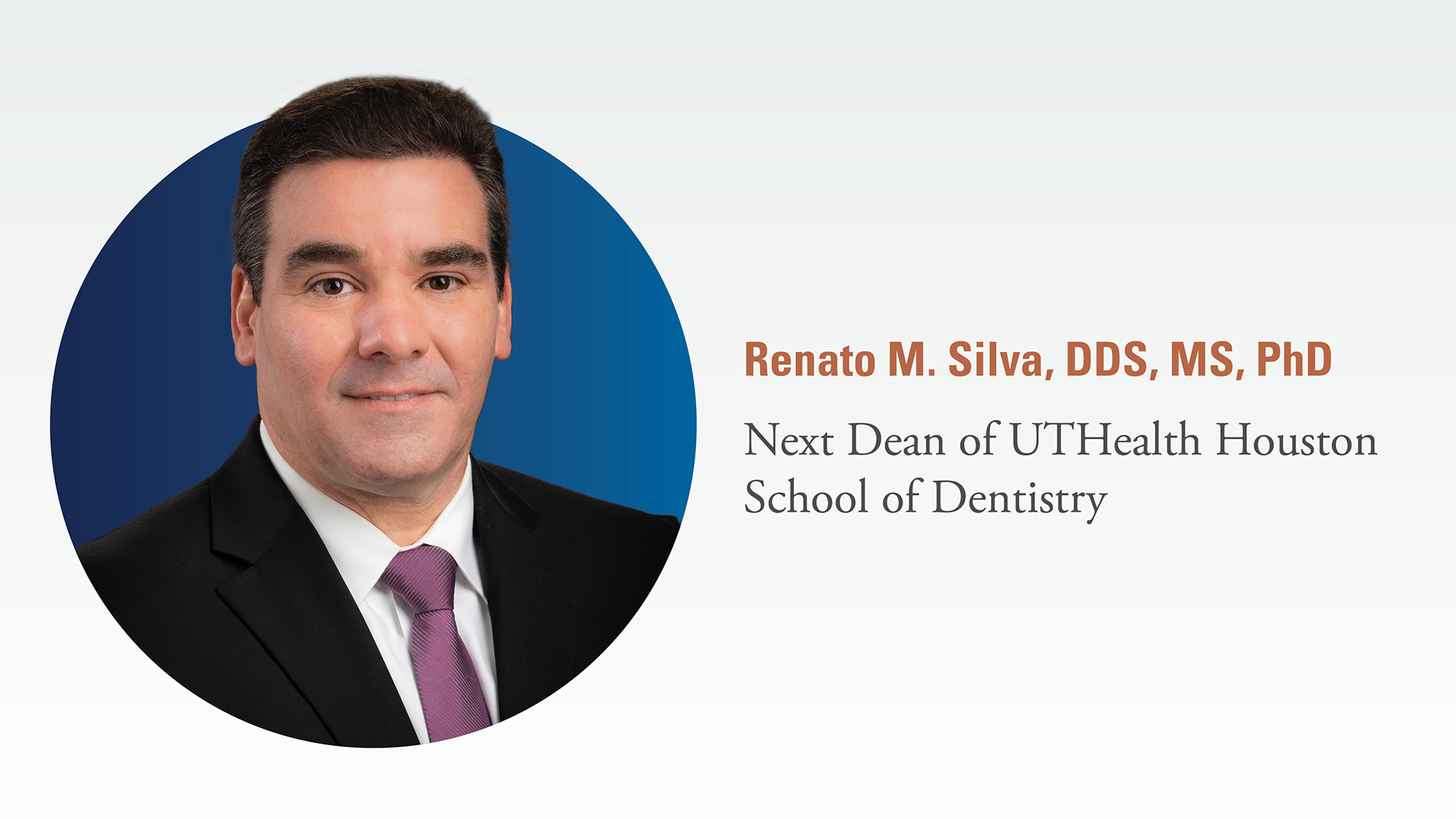 Renato M. Silva, DDS, MS, PhD, announced as Dean of the UTHealth Houston School of Dentistry, alongside a professional portrait.