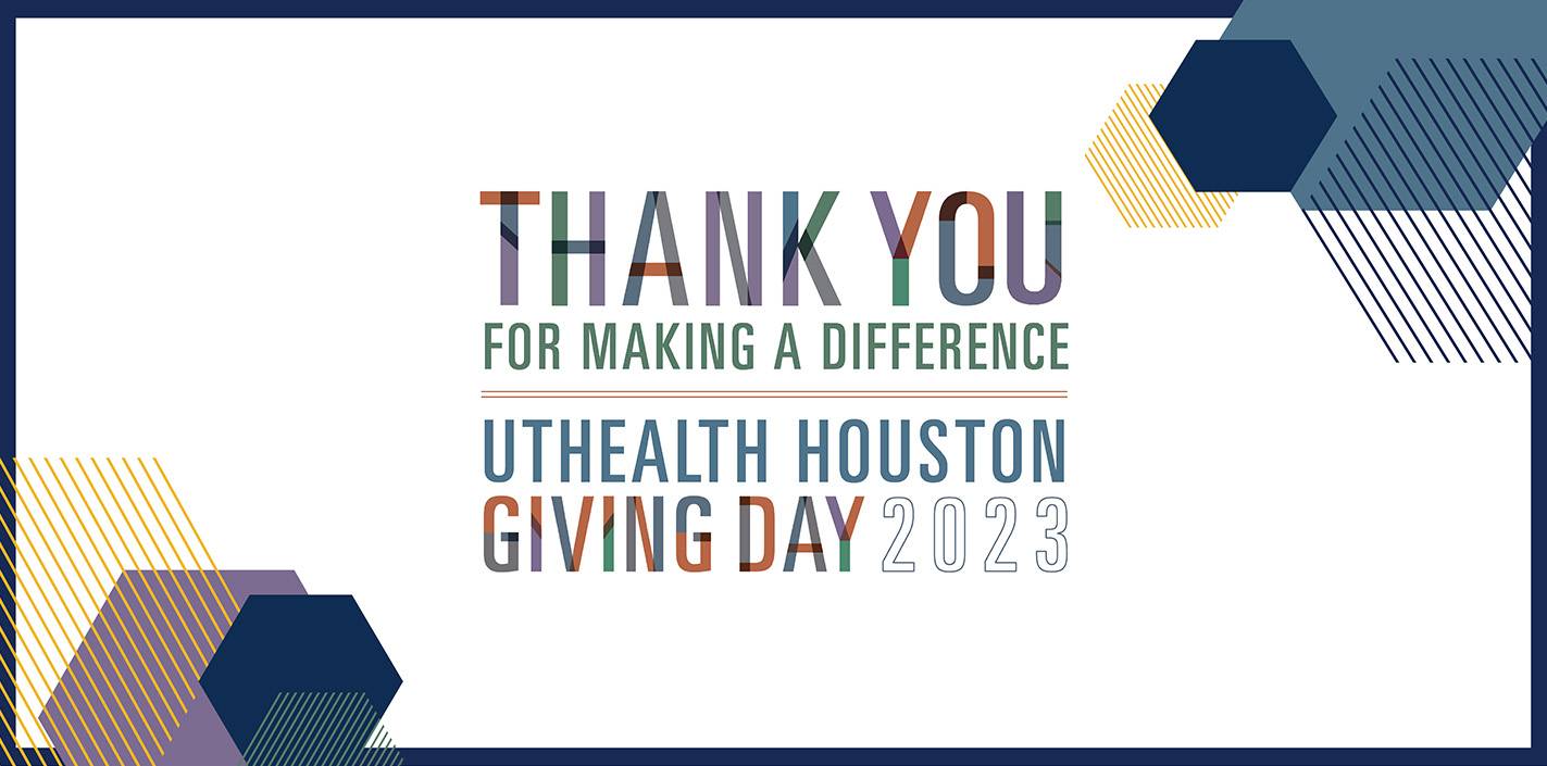 UTHealth Houston Giving Day is April 4Thank you for making Giving Day a success